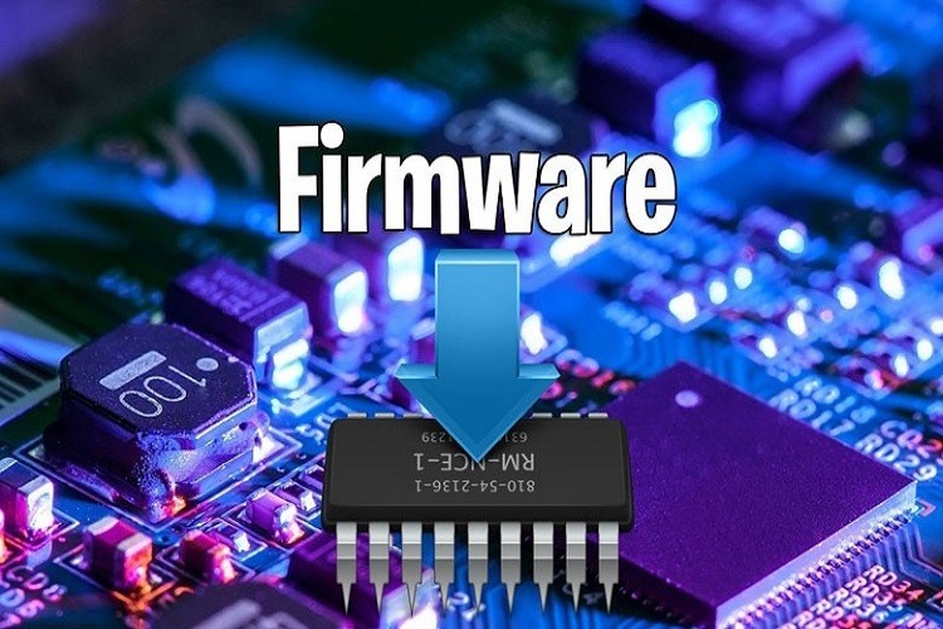 Firmware là gì: Định nghĩa và vai trò quan trọng