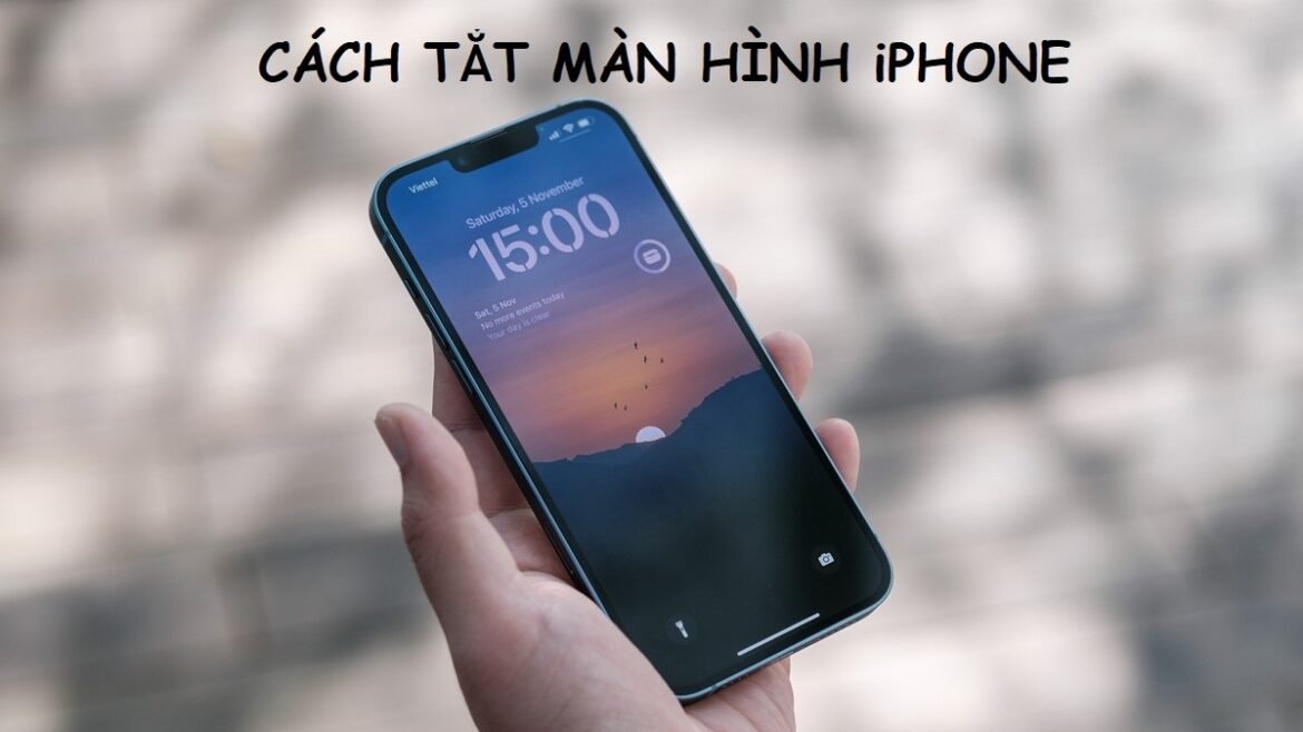 6 Cách tắt màn hình iPhone nhanh nhất chỉ một lần chạm